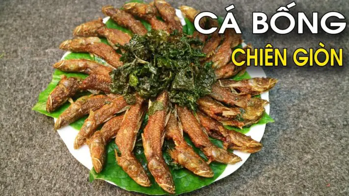 Gợi Ý Một Số Món Ngon Từ Cá Bống Sông Đà: